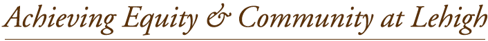Achieving Equity and Community at Lehigh